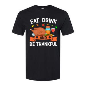 Eat And Be Thankful Thanks Giving Funny Thanksgiving Gift Softstyle CVC T-Shirt