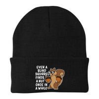 Even A Blind Squirrel Finds A Nut Once In A While Knit Cap Winter Beanie
