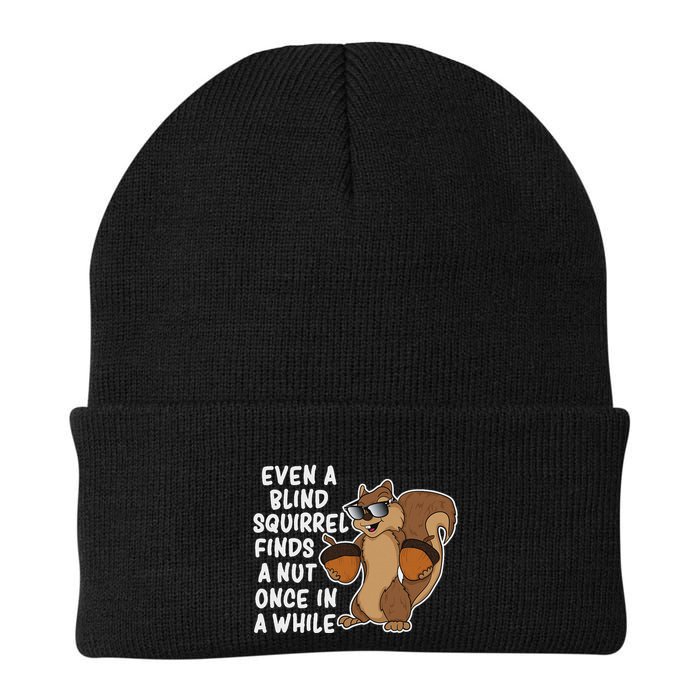 Even A Blind Squirrel Finds A Nut Once In A While Knit Cap Winter Beanie