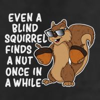 Even A Blind Squirrel Finds A Nut Once In A While Knit Cap Winter Beanie