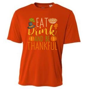 Eat And Be Thankful Thanksgiving Funny Turkey Day Gift Cooling Performance Crew T-Shirt