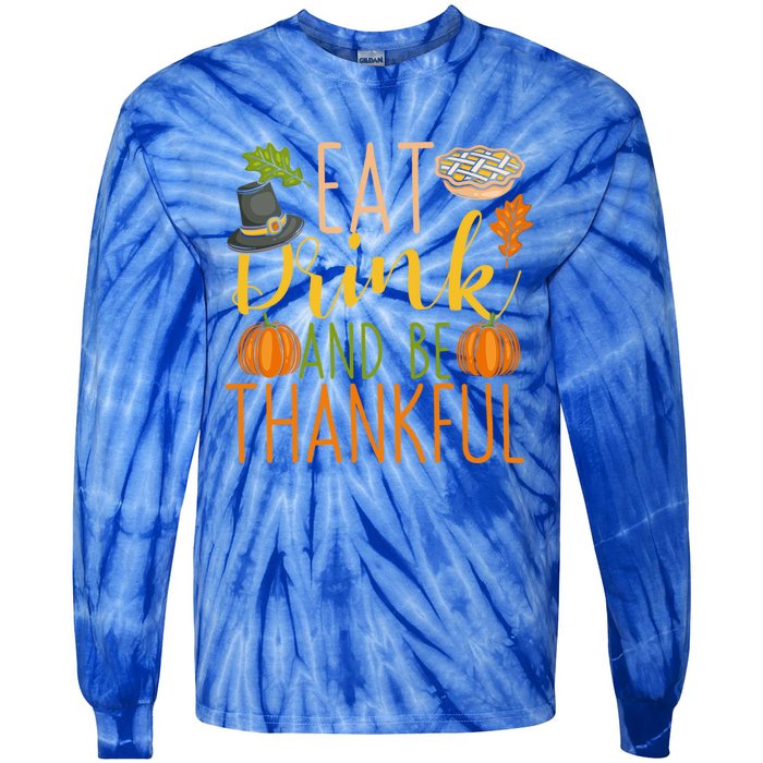 Eat And Be Thankful Thanksgiving Funny Turkey Day Gift Tie-Dye Long Sleeve Shirt