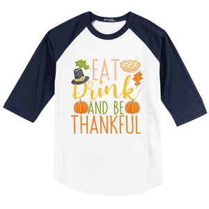 Eat And Be Thankful Thanksgiving Funny Turkey Day Gift Baseball Sleeve Shirt