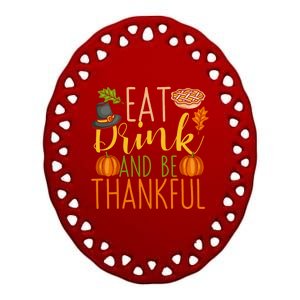 Eat And Be Thankful Thanksgiving Funny Turkey Day Gift Ceramic Oval Ornament