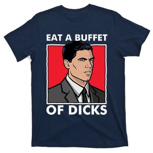 Eat A Buffet Of Dicks Archer T-Shirt