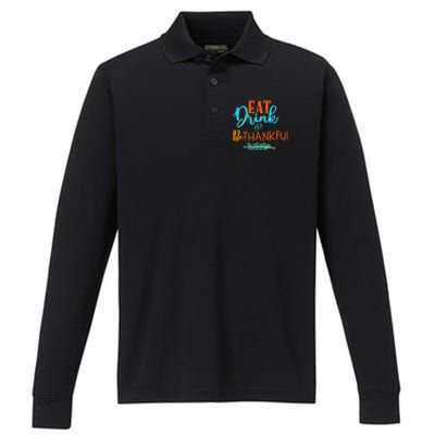 Eat And Be Thankful Thanksgiving Holiday Season Quote Gift Performance Long Sleeve Polo