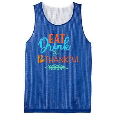 Eat And Be Thankful Thanksgiving Holiday Season Quote Gift Mesh Reversible Basketball Jersey Tank