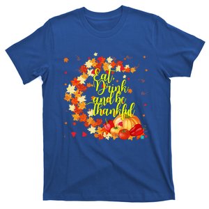 Eat And Be Thankful Thanksgiving Day Gift T-Shirt