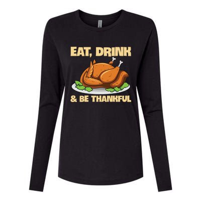 Eat And Be Thankful Design Turkey Lover Cool Gift Womens Cotton Relaxed Long Sleeve T-Shirt