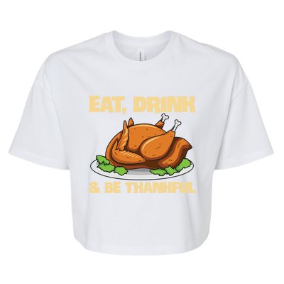 Eat And Be Thankful Design Turkey Lover Cool Gift Bella+Canvas Jersey Crop Tee