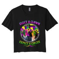 Elect A Clown Expect A Circus Funny Anti Biden Mardi Gras Women's Crop Top Tee