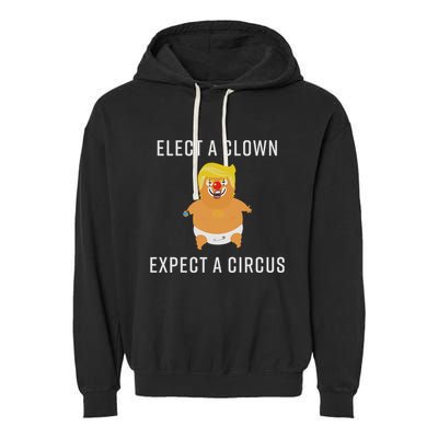 Elect A Clown Expect A Circus Garment-Dyed Fleece Hoodie