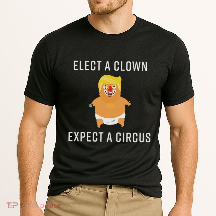 Elect A Clown Expect A Circus Performance Shirt