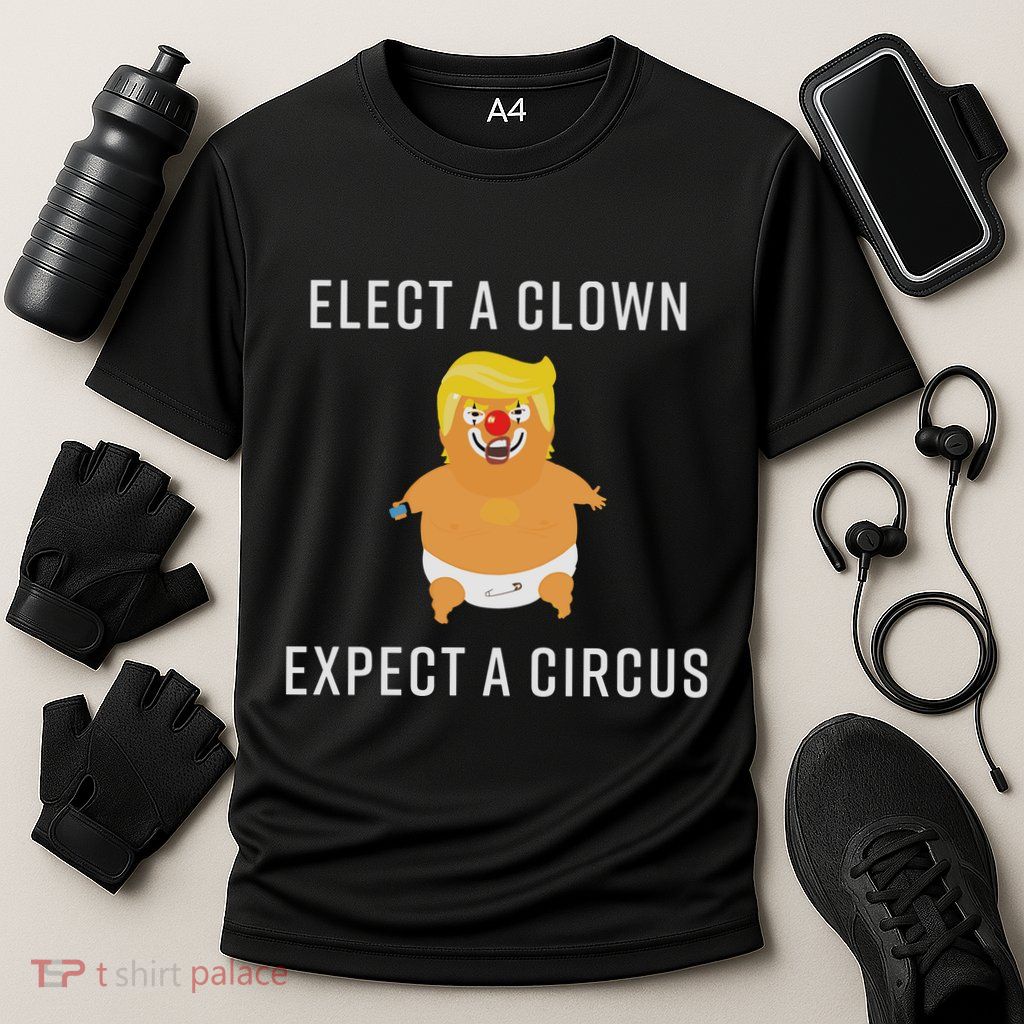 Elect A Clown Expect A Circus Performance Shirt