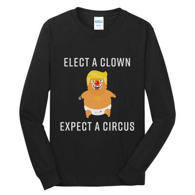 Elect A Clown Expect A Circus Tall Long Sleeve T-Shirt