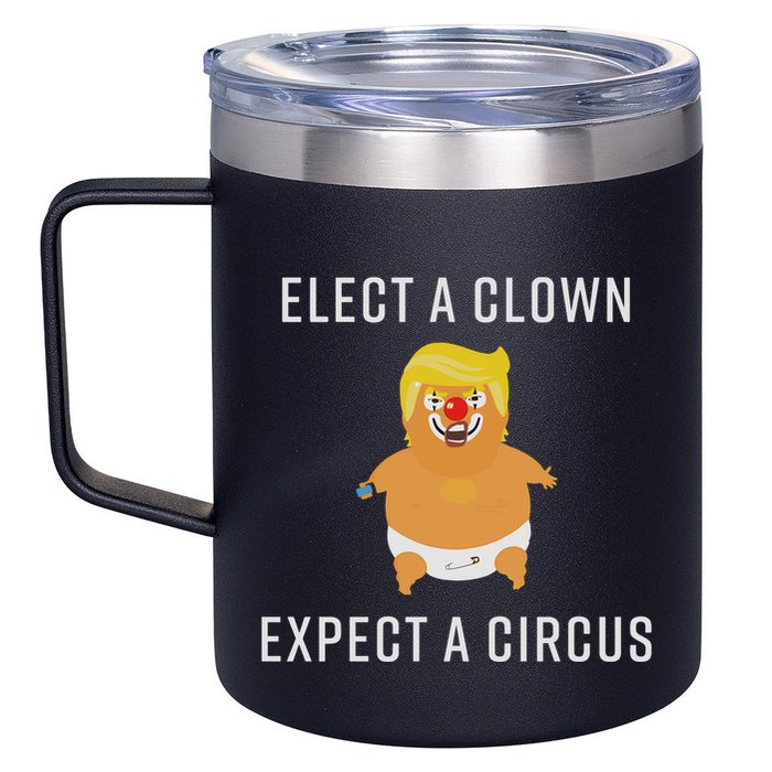 Elect A Clown Expect A Circus 12oz Stainless Steel Coffee Mug