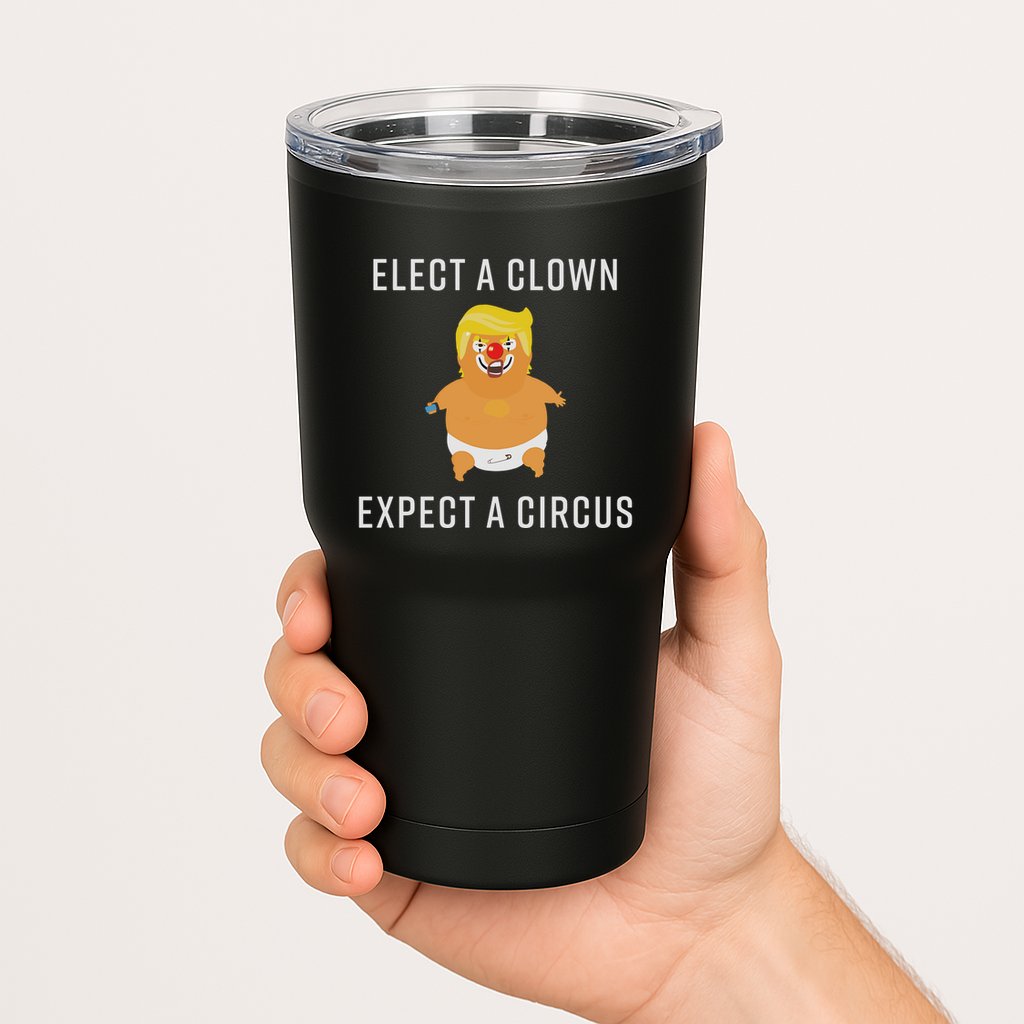 Elect A Clown Expect A Circus Tumbler