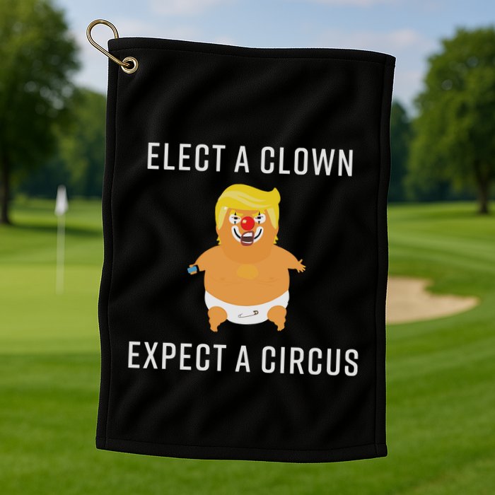 Elect A Clown Expect A Circus Golf Towel