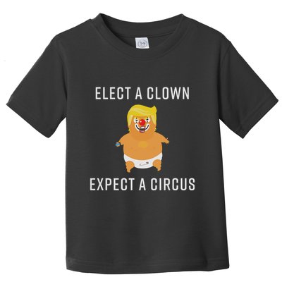 Elect A Clown Expect A Circus Toddler T-Shirt