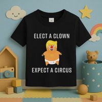 Elect A Clown Expect A Circus Toddler T-Shirt