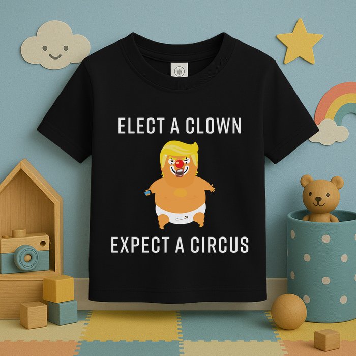 Elect A Clown Expect A Circus Toddler T-Shirt