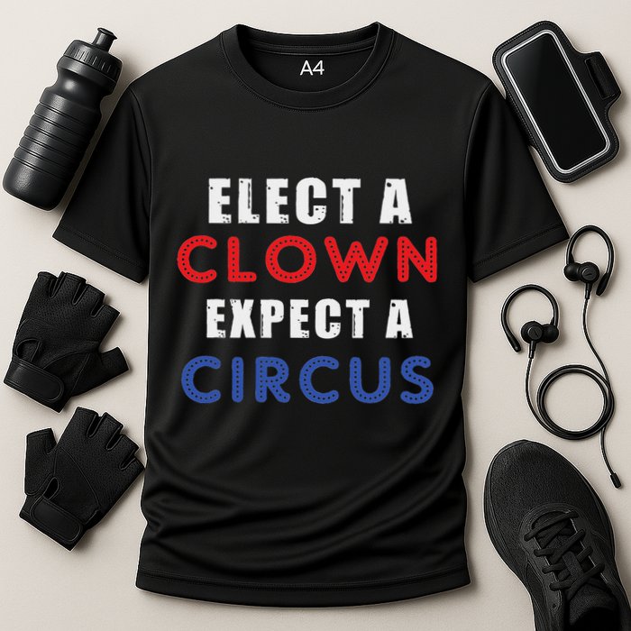 Elect A Clown Expect A Circus Design Anti Trump Cooling Performance Crew T-Shirt