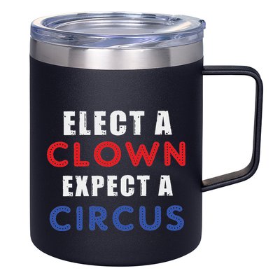 Elect A Clown Expect A Circus Design Anti Trump 12oz Stainless Steel Coffee Mug