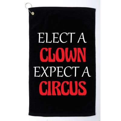 Elect A Clown Expect A Circus Funny Anti President Biden Meaningful Gift Golf Towel