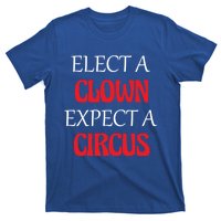 Elect A Clown Expect A Circus Funny Anti President Biden Meaningful Gift T-Shirt