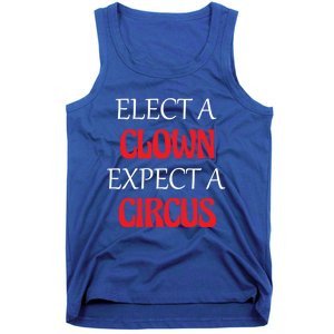 Elect A Clown Expect A Circus Funny Anti President Biden Meaningful Gift Tank Top