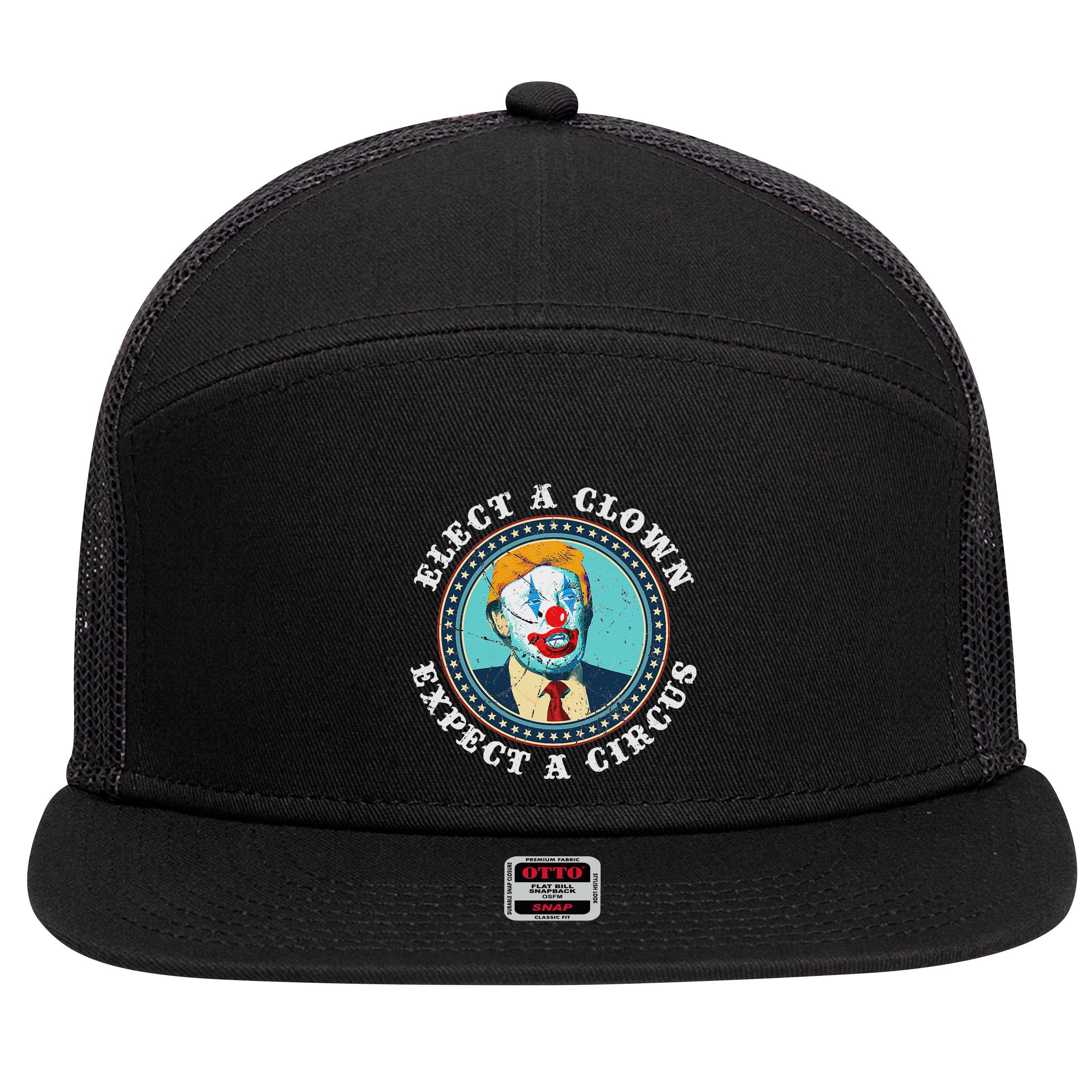 Elect A Clown Expect A Circus Anti Trump 7 Panel Mesh Trucker Snapback Hat