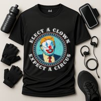 Elect A Clown Expect A Circus Anti Trump Cooling Performance Crew T-Shirt