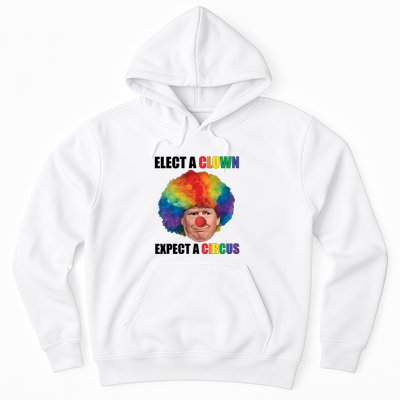 Elect A Clown Expect A Circus Hoodie