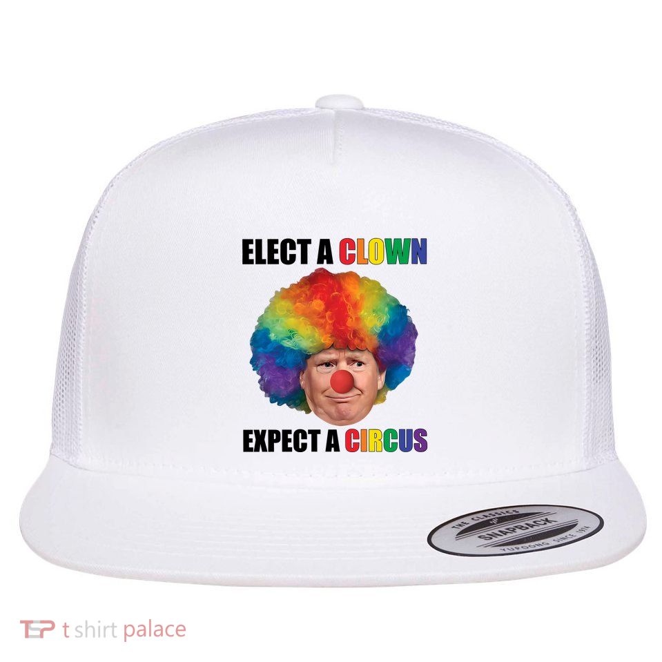 Elect A Clown Expect A Circus Flatbill Hat
