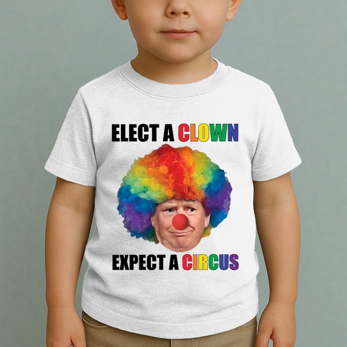 Elect A Clown Expect A Circus Toddler T-Shirt