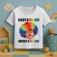 Elect A Clown Expect A Circus Toddler T-Shirt