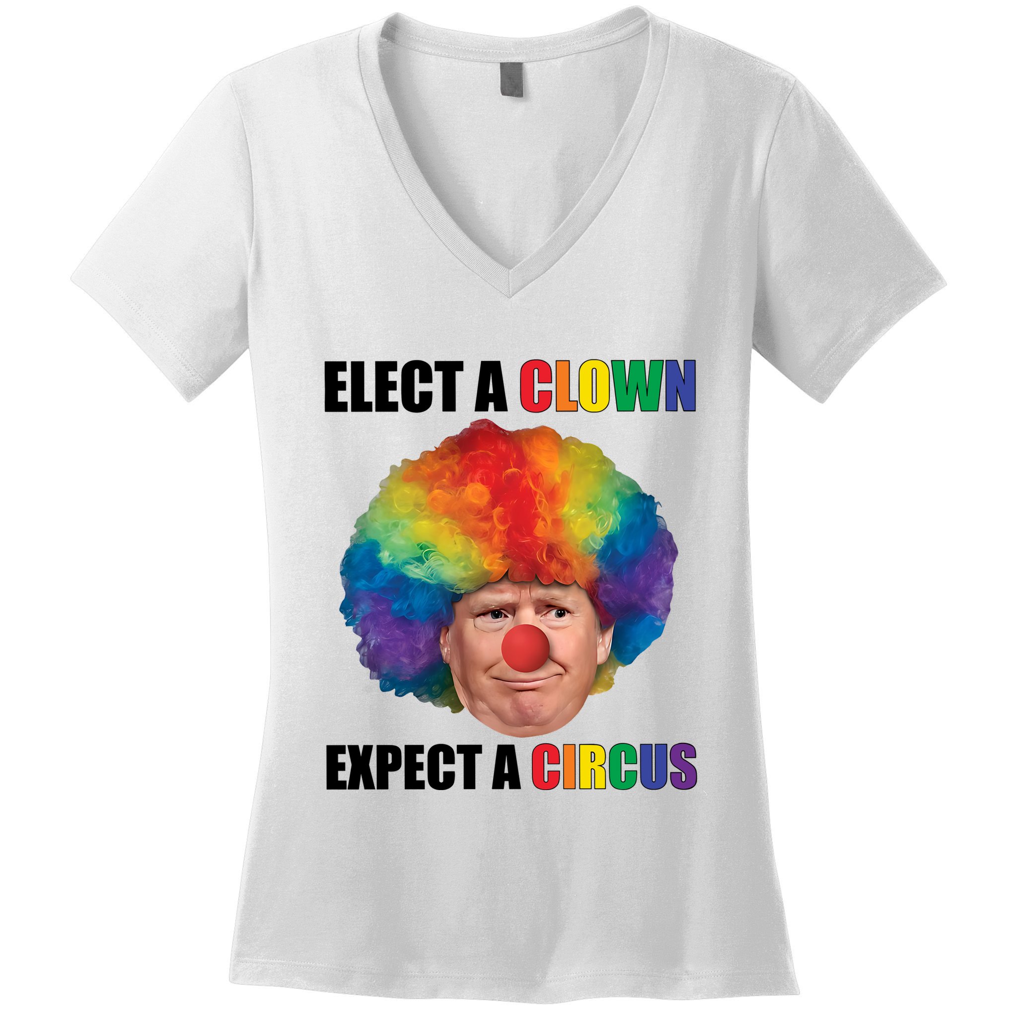 Elect A Clown Expect A Circus Women's V-Neck T-Shirt