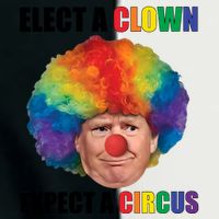 Elect A Clown Expect A Circus Infant Baby Jersey Bodysuit