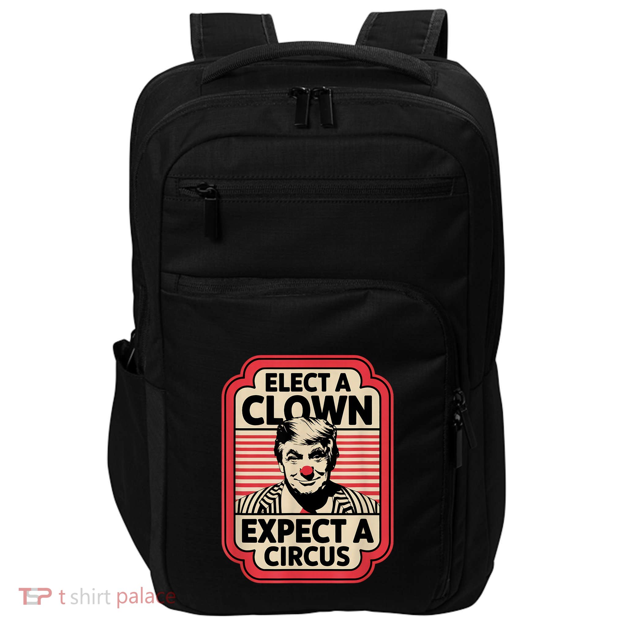 Elect A Clown Expect A Circus Impeach Trump Anti Trump Impact Tech Backpack