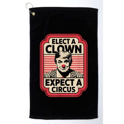 Elect A Clown Expect A Circus Impeach Trump Anti Trump Golf Towel