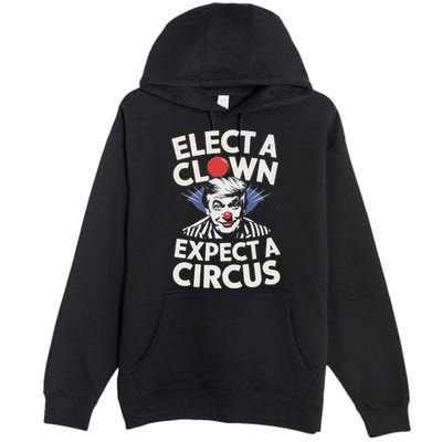 Elect A Clown Expect A Circus Impeach Trump Anti Trump Premium Pullover Hoodie
