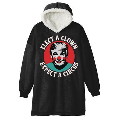 Elect A Clown Expect A Circus Impeach Trump Anti Trump  Hooded Wearable Blanket