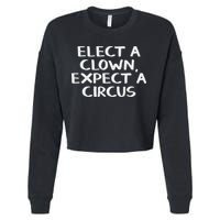 Elect A Clown Expect A Circus Cropped Pullover Crew