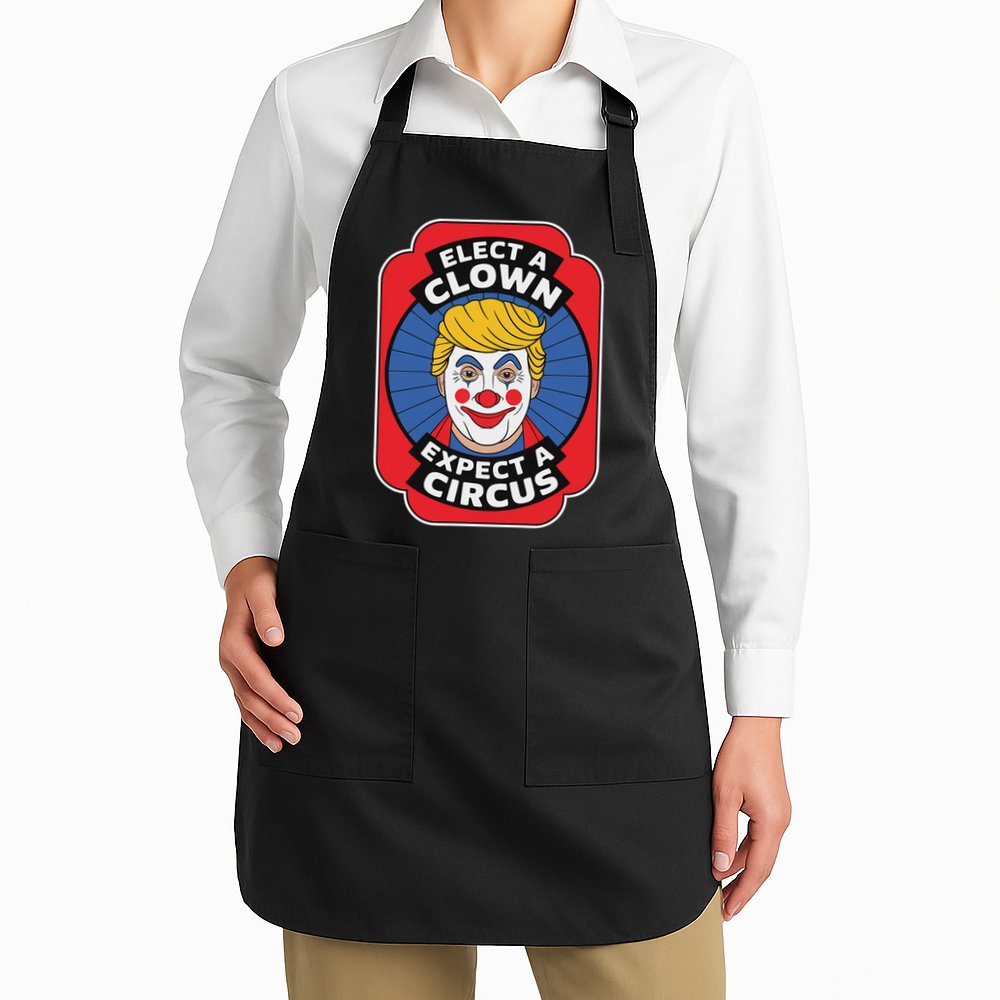 Elect A Clown Expect A Circus Impeach Trump Anti Trump  Apron