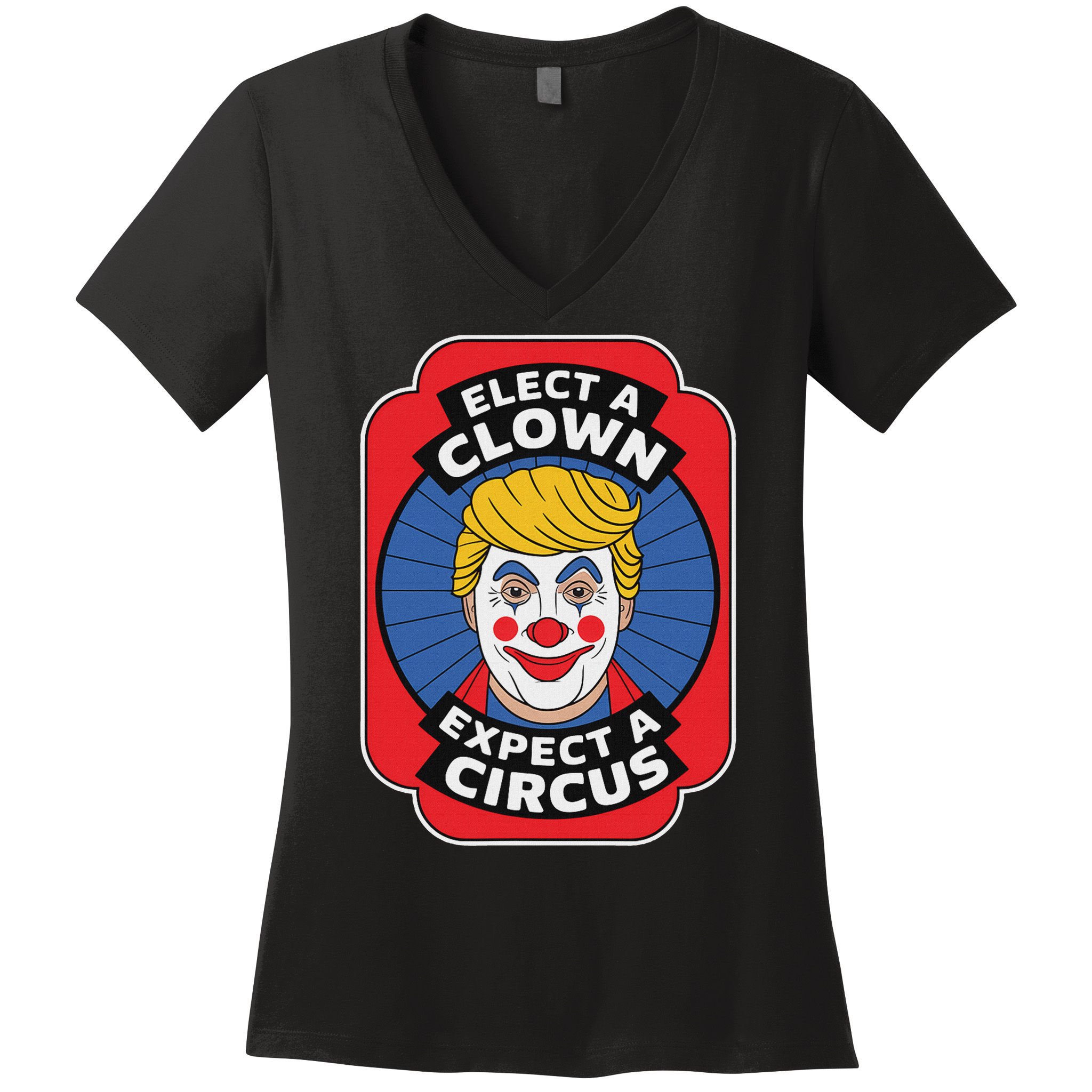 Elect A Clown Expect A Circus Impeach Trump Anti Trump  Women's V-Neck T-Shirt