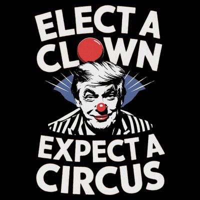 Elect A Clown Expect A Circus Impeach Trump Anti Trump  T-Shirt
