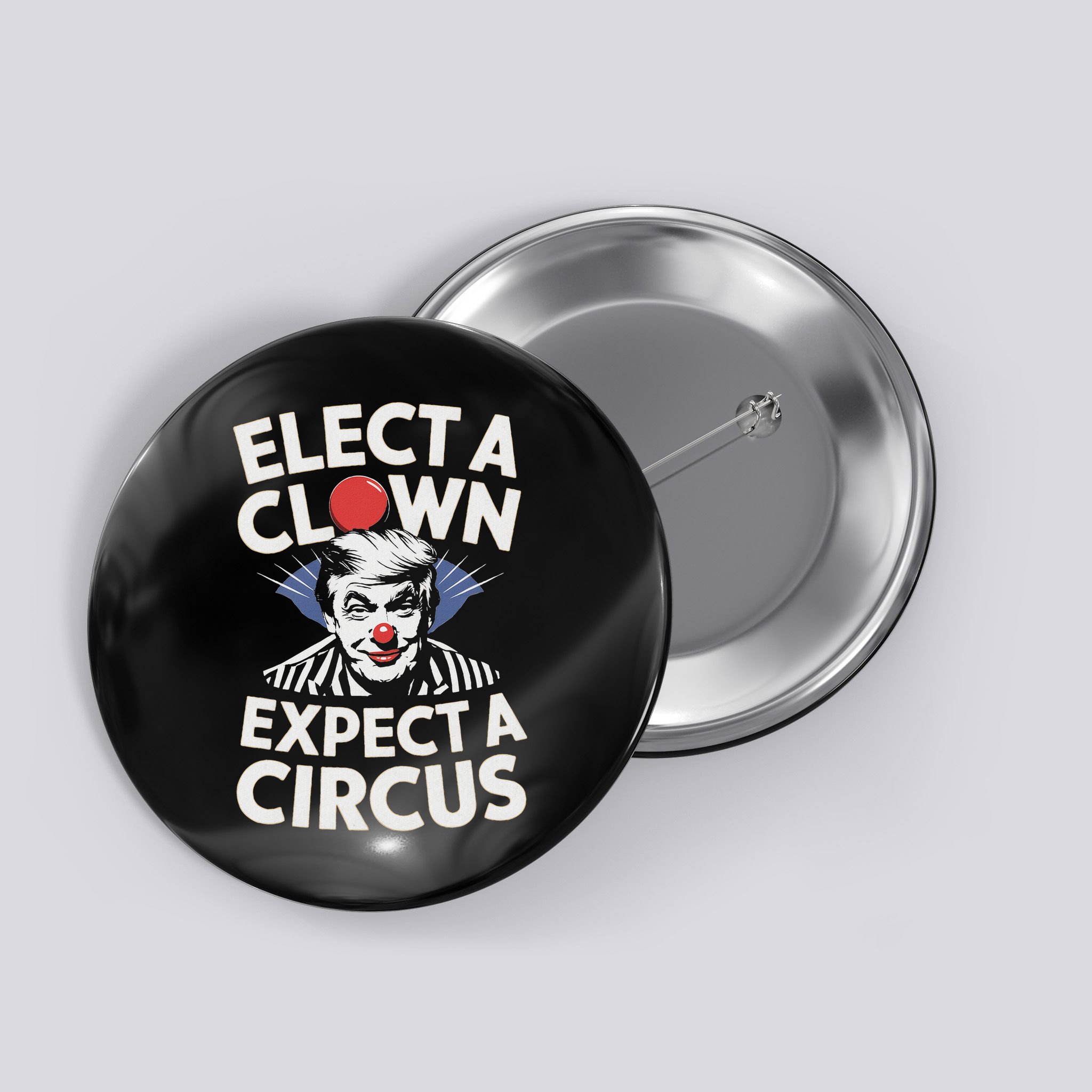 Elect A Clown Expect A Circus Impeach Trump Anti Trump  Button