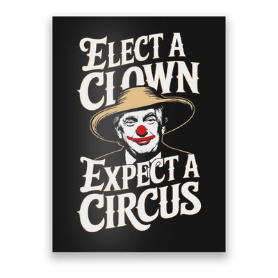 Elect A Clown Expect A Circus Impeach Trump Anti Trump Poster