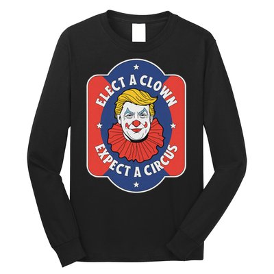 Elect A Clown Expect A Circus Impeach Trump Anti Trump Long Sleeve Shirt