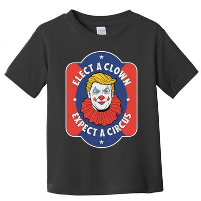 Elect A Clown Expect A Circus Impeach Trump Anti Trump Toddler T-Shirt